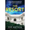 The Resort: A completely addictive and gripping psychological thriller with a heart-stopping twist - Paperback