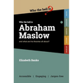 Who the Hell is Abraham Maslow?: And what are his theories all about? - Paperback