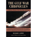The Gulf War Chronicles: A Military History of the First War with Iraq - Paperback
