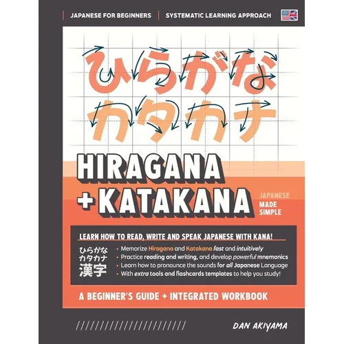 Learning Hiragana and Katakana - Beginner's Guide and Integrated Workbook Learn how to Read, Write and Speak Japanese: A fast and systematic approach, - Paperback