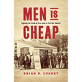 Men Is Cheap: Exposing the Frauds of Free Labor in Civil War America - Paperback