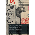 Script, Print and Letterforms in Global Contexts: The Visual and the Material - Paperback