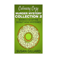 Culinary Cozy Murder Mystery Collection 2 - Books 6-10 of the Donut Hole Mysteries - Paperback