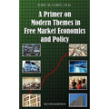 A Primer on Modern Themes in Free Market Economics and Policy: Second Edition - Paperback