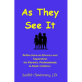 As They See It: Reflections on Divorce and Separation for Parents, Professionals & Adult Children - Paperback