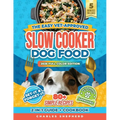 The Easy Vet-Approved Slow Cooker Dog Food Cookbook: 80+ Healthy, Allergy-Friendly, Set-It-and-Forget-It Homemade Recipes That Save You Thousands on V - Paperback