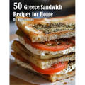 50 Greece Sandwich Recipes for Home - Paperback