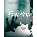 4 Freedom: A Bible Study on Spiritual Warfare (based on The Delusion) - Paperback
