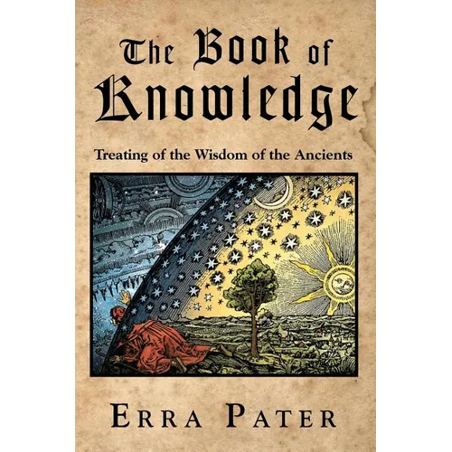 The Book Of Knowledge: Treating Of The Wisdom Of The Ancients - Paperback