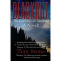 Blackout: The Last Days of America (A Novel) One family's life-threatening experience to survive an all-out blackout of this nat - Paperback