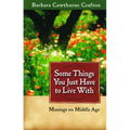 Some Things You Just Have to Live With: Musings on Middle Age - Paperback