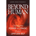 Beyond Human: Claiming the Power and Magic of Your Limitless Self - Paperback