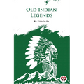 Old Indian Legends - Paperback