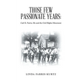 Those Few Passionate Years: Carl E. Farris, Me and the Civil Rights Movement - Paperback