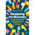 Designing for Diversity: Developing Inclusive and Equitable Talent Management Processes - Paperback