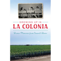 Growing Up in La Colonia: Boomer Memories from Oxnard's Barrio - Paperback