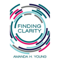 Finding Clarity: Design a Business You Love and Simplify Your Marketing - Paperback