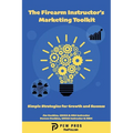 The Firearm Instructor's Marketing Toolkit: Simple Strategies for Growth and Success - Paperback