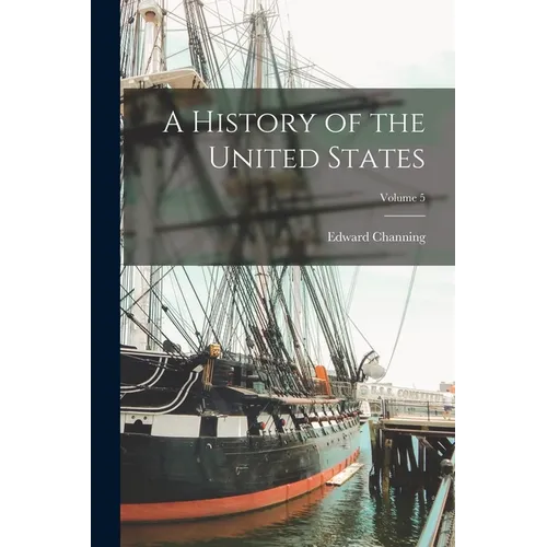 A History of the United States; Volume 5 - Paperback