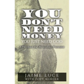 You Don't Need Money, You Just Need God: A Playbook for Miraculous Provision - Paperback
