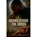 Hiding Behind The Cross - Paperback