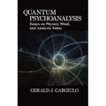 Quantum Psychoanalysis: Essays on Physics, Mind, and Analysis Today - Paperback