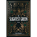 The Slightest Green - Hardcover