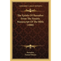 The Epistle Of Barnabas From The Sinaitic Manuscript Of The Bible (1880) - Paperback