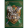 A Quest of Earth and Magic: A Young Adult Epic Fantasy Novel - Paperback