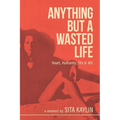 Anything But a Wasted Life - Paperback