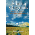 Alberta Originals: Stories of Albertans Who Made a Difference - Paperback