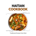 Haitian Cookbook: Traditional Recipes from Haiti - Paperback