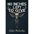 No Inches Left to Give - Hardcover
