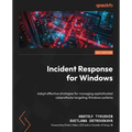 Incident Response for Windows: Adapt effective strategies for managing sophisticated cyberattacks targeting Windows systems - Paperback
