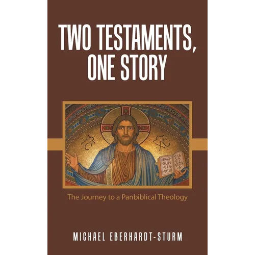 Two Testaments, One Story: The Journey to a Panbiblical Theology - Hardcover