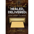Signed, HEALED, DELIVERED: : Love Letters To Jesus - Paperback