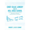 Chief Isaac Juneby and the Hell Dogs School - Paperback