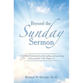 Beyond the Sunday Sermon: A 52 Week Devotional from the Teaching and Preaching of Reverend Dr. R.B. Holmes, Jr. - Paperback