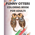 funny otters coloring book for adults: 40 Pages Henna and Mandala Style, 8.5x11, soft cover, matte finish - Paperback