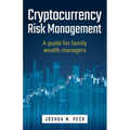 Cryptocurrency Risk Management: A Guide for Family Wealth Managers - Paperback