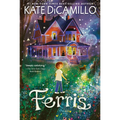 Ferris: (A Heartfelt and Humorous Middle-Grade Coming-Of-Age Novel about Family, Ghosts, and Growing Up - For Kids Ages 8-12 in Grades 3-7) - Paperback