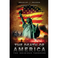 The Death of America: The Insidious Takeover - Paperback