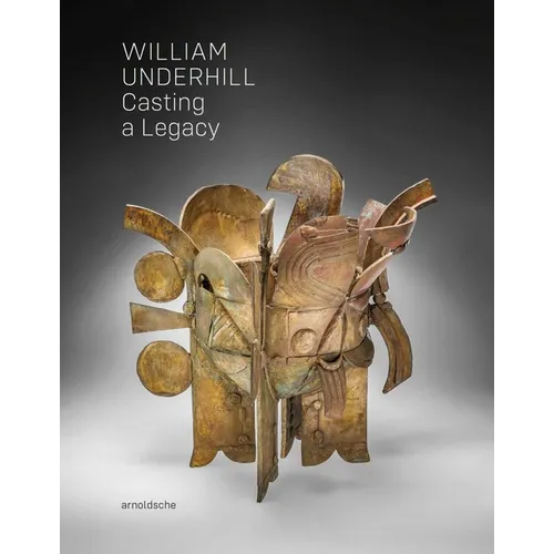William Underhill: Casting a Legacy - Hardcover