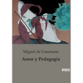 Amor y Pedagogía: La lucha entre el amor y la ciencia en la educación de un genio - Paperback