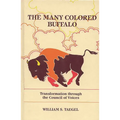 The Many Colored Buffalo: Transformation Through the Council of Voices - Hardcover