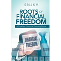 Roots of Financial Freedom: A Timeless Financial Planning Guide - Paperback