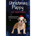 The Christmas Puppy: A Polly Parrett Pet-Sitter Cozy Murder Mystery: Book 5 - Paperback