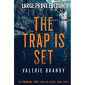 The Trap is Set: The Predator / Prey Thriller Series: Book Three: Large Print Edition - Paperback