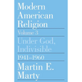Modern American Religion, Volume 3: Under God, Indivisible, 1941-1960 - Paperback