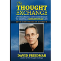 The Thought Exchange: Overcoming Our Resistance To Living A Sensational Life - 20th Anniversary Edition - Paperback